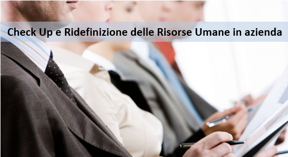 Check up e ridefinizione delle risorse umane in azienda